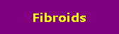 Fibroids