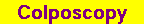 Colposcopy