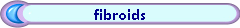 fibroids