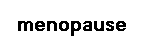 menopause