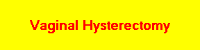 Vaginal Hysterectomy