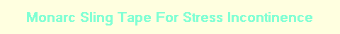 Monarc Sling Tape For Stress Incontinence