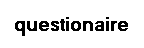 questionaire