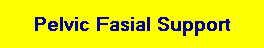 Pelvic Fasial Support