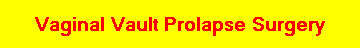 Vaginal Vault Prolapse Surgery