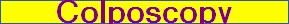Colposcopy