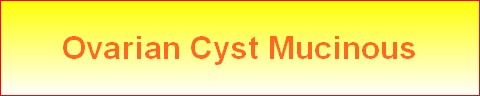 Ovarian Cyst Mucinous