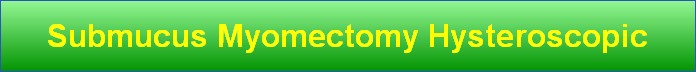 Submucus Myomectomy Hysteroscopic